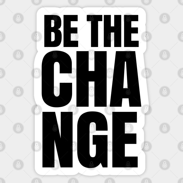 Be The Change - The Game Changer Sticker by silentboy